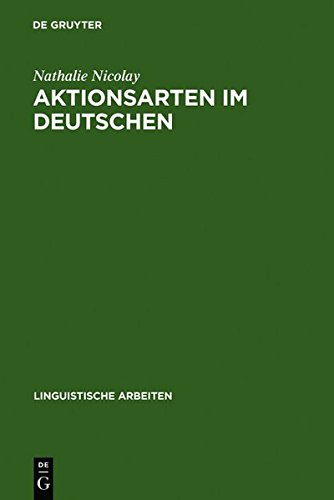Aktionsarten im Deutschen: Prozessualität und Stativität (Linguistische Arbeiten, Band 514)