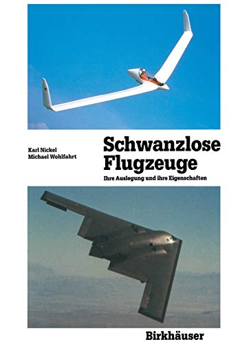 Schwanzlose Flugzeuge: Ihre Auslegung Und Ihre Eigenschaften (Flugtechnische Reihe, 3, Band 3)
