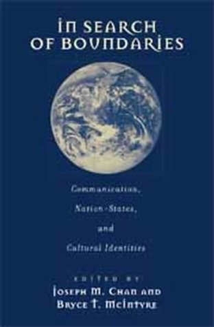 In Search of Boundaries: Communication, Nation-States and Cultural Identities (Advances in Communication and Culture)