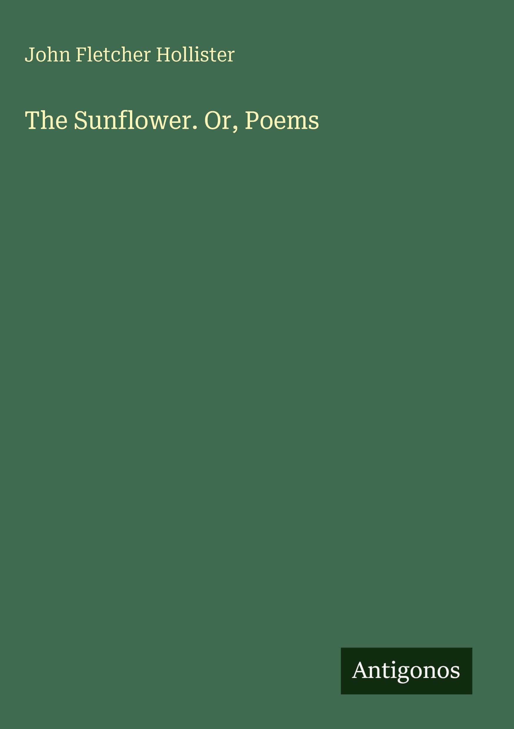 The Sunflower. Or, Poems