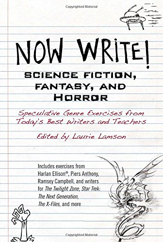 Now Write! Science Fiction, Fantasy and Horror: Speculative Genre Exercises from Today's Best Writers and Teachers