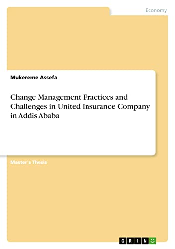 Change Management Practices and Challenges in United Insurance Company in Addis Ababa