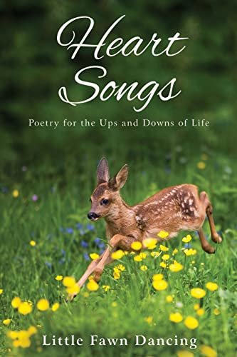 Heart Songs: Poetry for the Ups and Downs of Life