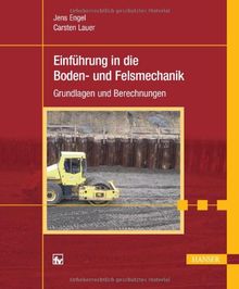 Einführung in die Boden- und Felsmechanik: Grundlagen und Berechnungen