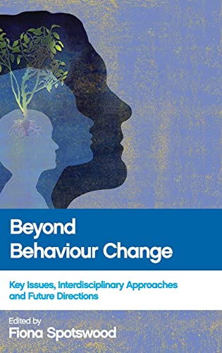 Beyond behaviour change: Key Issues, Interdisciplinary Approaches and Future Directions
