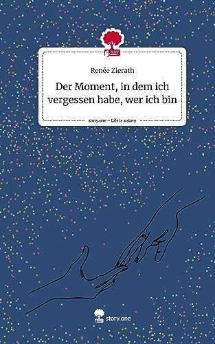 Der Moment, in dem ich vergessen habe, wer ich bin. Life is a Story - story.one