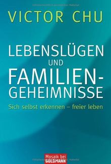 Lebenslügen und Familiengeheimnisse: Sich selbst erkennen - freier leben