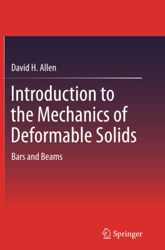 Introduction to the Mechanics of Deformable Solids: Bars and Beams