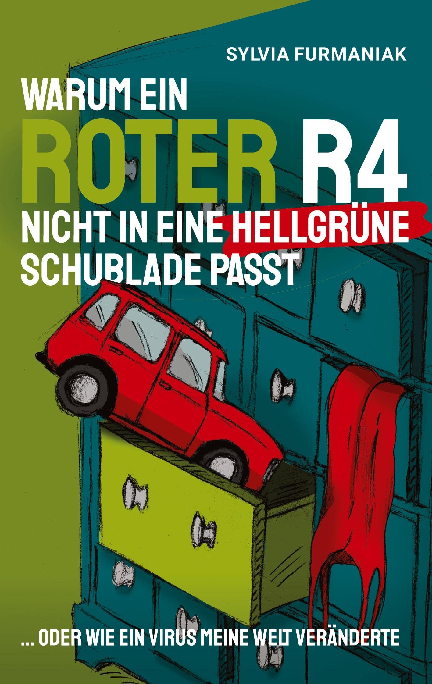 Warum ein roter R4 nicht in eine hellgrüne Schublade passt: oder: Wie ein Virus meine Welt veränderte