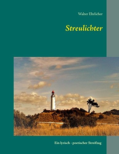 Streulichter: Ein lyrisch-poetischer Streifzug