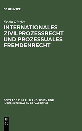 Internationales Zivilprozessrecht und prozessuales Fremdenrecht (Beiträge zum ausländischen und internationalen Privatrecht, 20, Band 20)