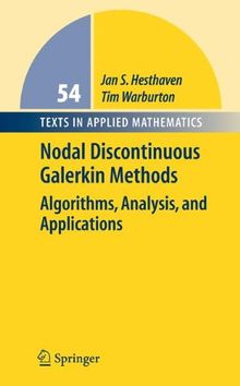 Nodal Discontinuous Galerkin Methods: Algorithms, Analysis, and Applications (Texts in Applied Mathematics)