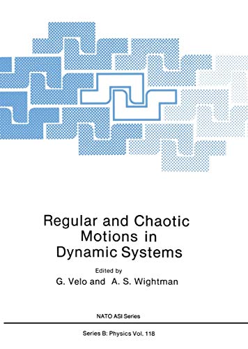Regular and Chaotic Motions in Dynamic Systems (Nato Science Series B: (Closed)) (Nato Science Series B:, 118, Band 118)