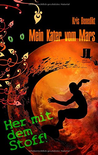 Mein Kater vom Mars - Her mit dem Stoff!: Science Fiction