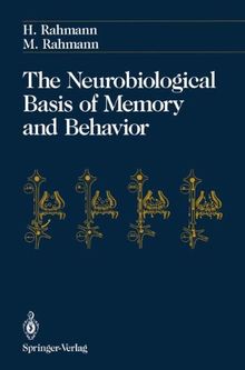 The Neurobiological Basis of Memory and Behavior