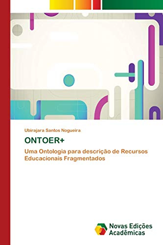 ONTOER+: Uma Ontologia para descrição de Recursos Educacionais Fragmentados