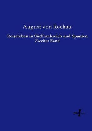 Reiseleben in Südfrankreich und Spanien: Zweiter Band
