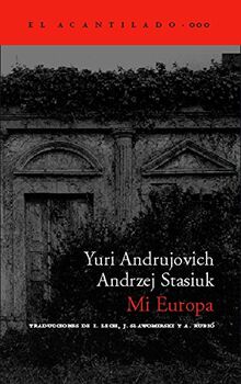Mi Europa : dos ensayos sobre la llamada Europa Central (El Acantilado, Band 105)