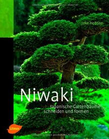 Niwaki: Japanische Gartenbäume schneiden und formen