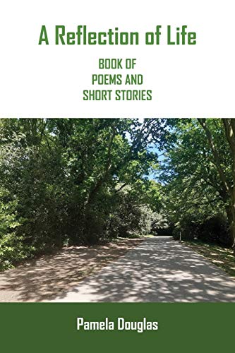 A Reflection of Life Book of Poems and Short Stories