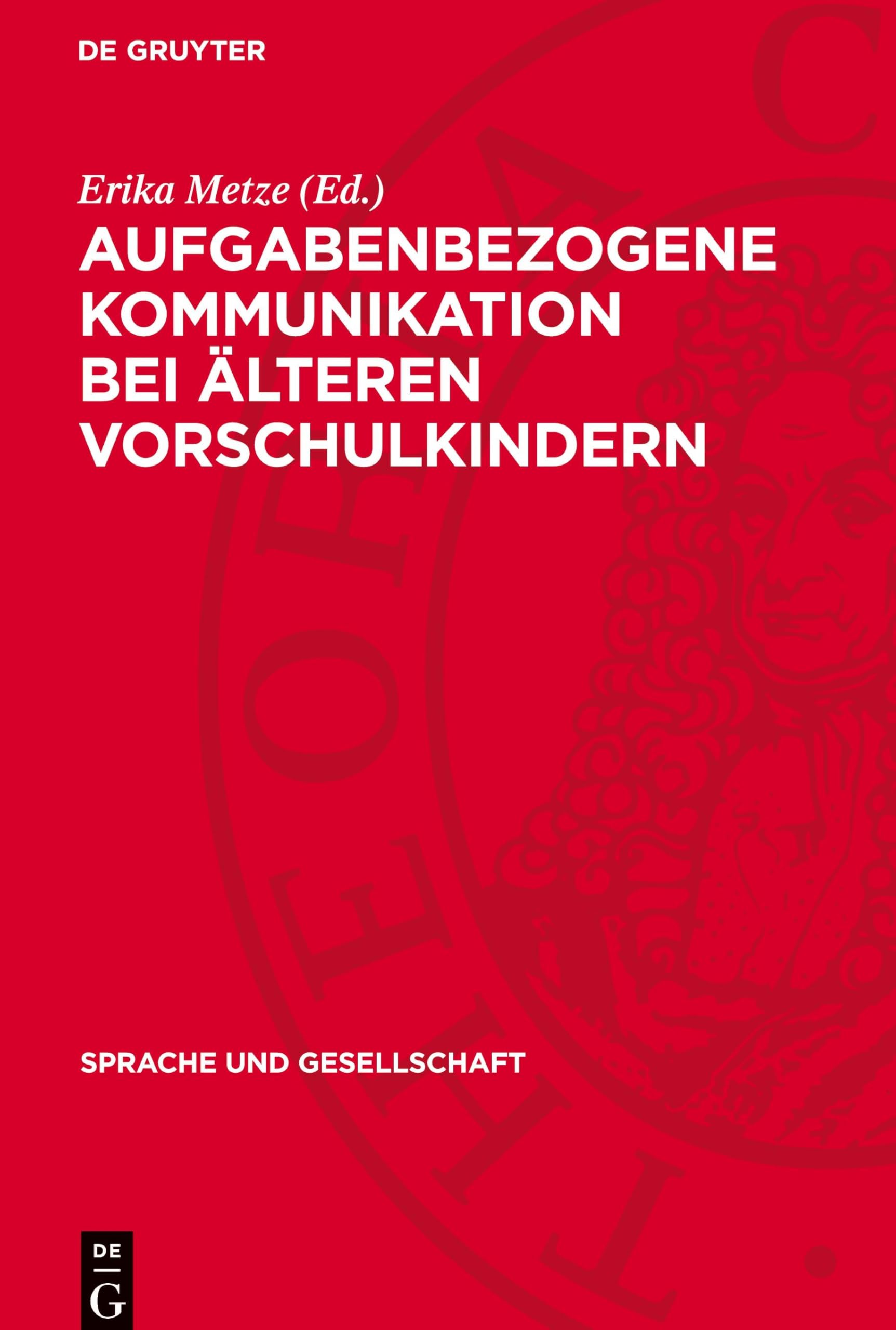 Aufgabenbezogene Kommunikation bei älteren Vorschulkindern (Sprache Und Gesellschaft)