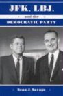 JFK, LBJ, and the Democratic Party (Suny Series on the Presidency: Contemporary Issues)