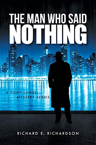 The Man Who Said Nothing: A Tony Langel Mystery Series