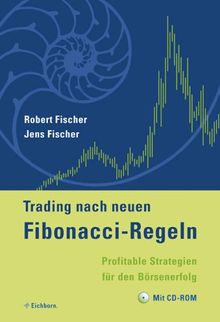 Trading nach neuen Fibonacci-Regeln. Profitable Strategien für den Börsenerfolg