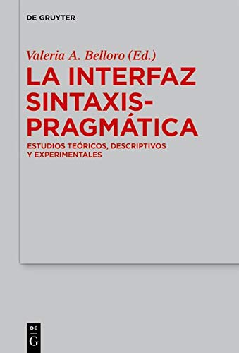 La Interfaz Sintaxis-Pragmática: Estudios teóricos, descriptivos y experimentales