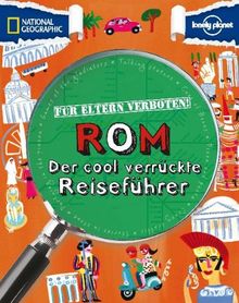 Für Eltern verboten: Rom: Der cool verrückte Reiseführer