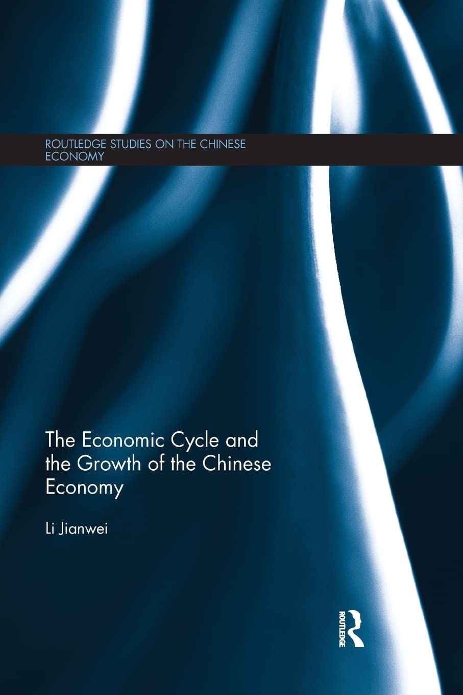 The Economic Cycle and the Growth of the Chinese Economy (Routledge Studies on the Chinese Economy)