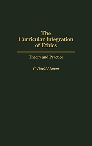 The Curricular Integration of Ethics: Theory and Practice