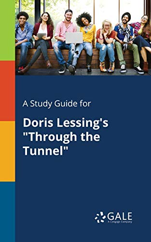 A Study Guide for Doris Lessing's Through the Tunnel
