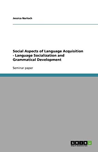Social Aspects of Language Acquisition - Language Socialization and Grammatical Development