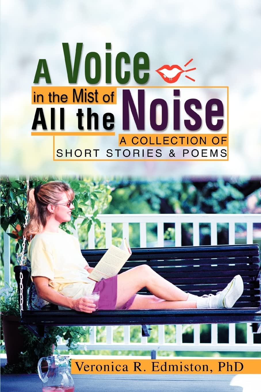 A voice in the mist of all the noise: A COLLECTION OF SHORT STORIES & POEMS