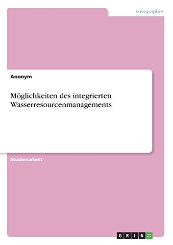 Möglichkeiten des integrierten Wasserresourcenmanagements