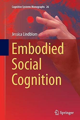Embodied Social Cognition (Cognitive Systems Monographs, Band 26)