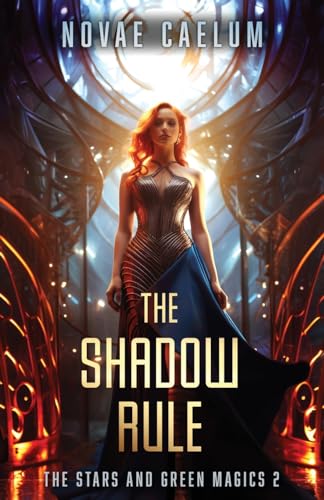 The Shadow Rule (The Stars and Green Magics, Band 2)