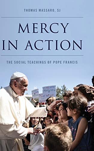 Mercy in Action: The Social Teachings of Pope Francis