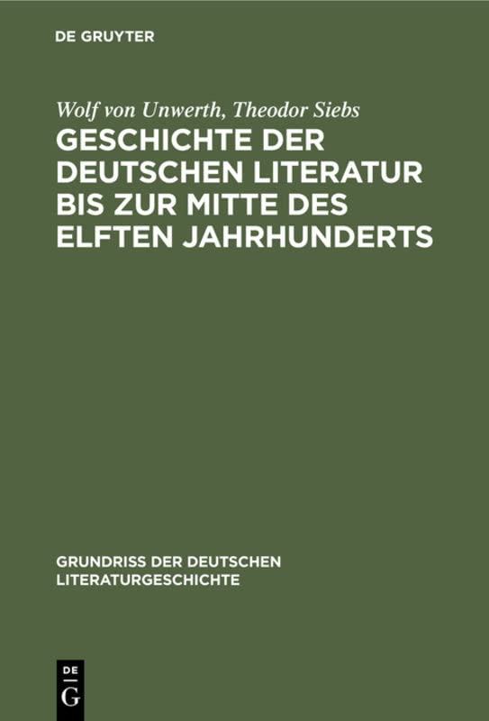 Geschichte der deutschen Literatur bis zur Mitte des elften Jahrhunderts (Grundriss der deutschen Literaturgeschichte, 1, Band 1)