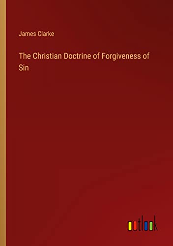 The Christian Doctrine of Forgiveness of Sin