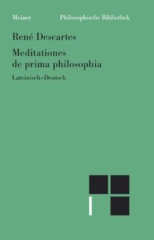 Meditationes de prima philosophia. Meditationen über die Grundlagen der Philosophie