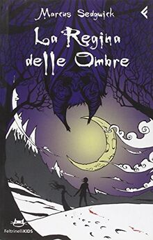 La regina delle ombre (Feltrinelli kids)