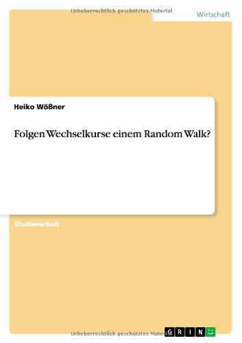 Folgen Wechselkurse einem Random Walk?