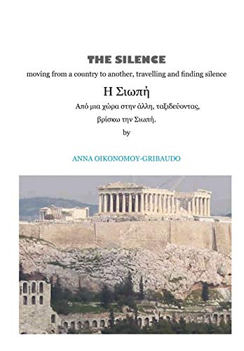 The Silence - Moving from a Country to Another, Travelling and Finding Silence: Moving from One Country to Another, Travelling and Finding Silence
