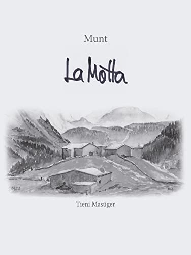 Munt La Motta: 300 Jahre Schmuggel-, Kriegs- und Familien-Geschichten