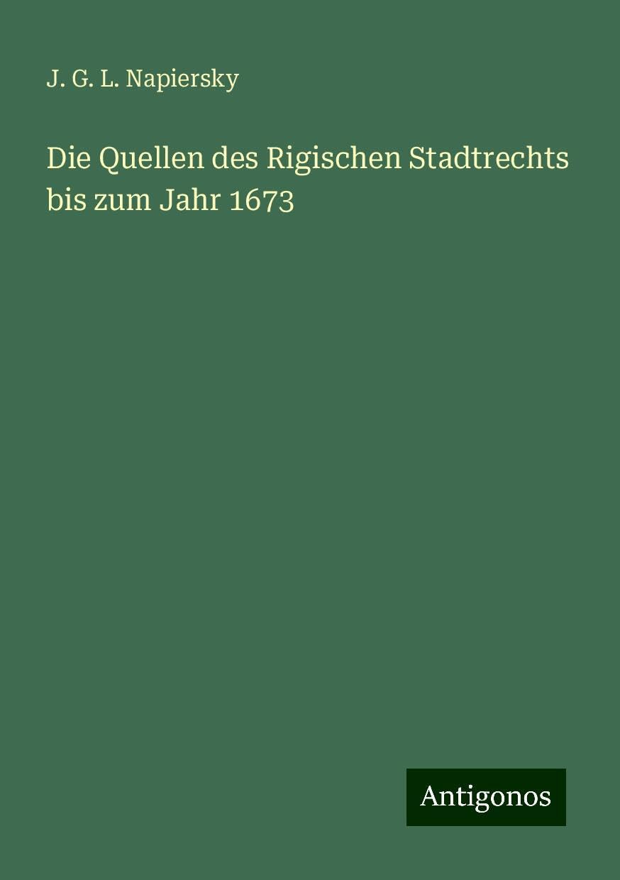 Die Quellen des Rigischen Stadtrechts bis zum Jahr 1673