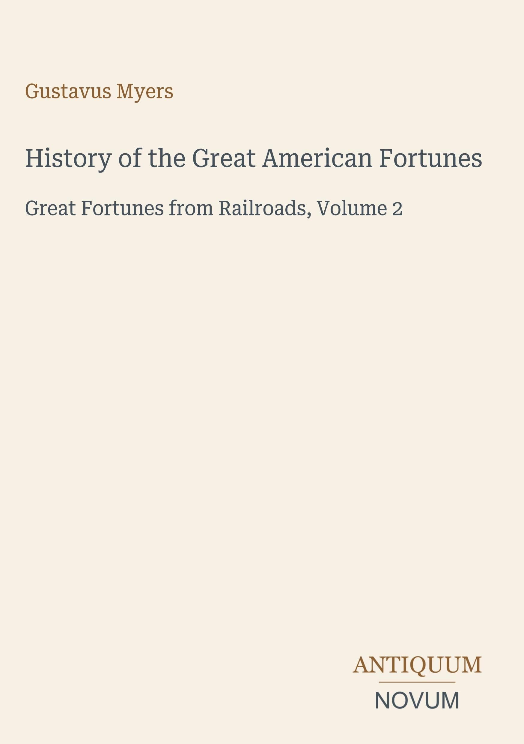 History of the Great American Fortunes