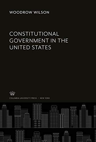 Constitutional Government in the United States
