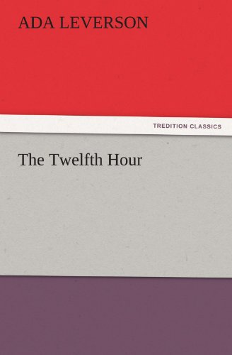 The Twelfth Hour (TREDITION CLASSICS)